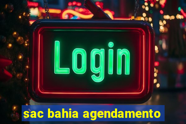 sac bahia agendamento